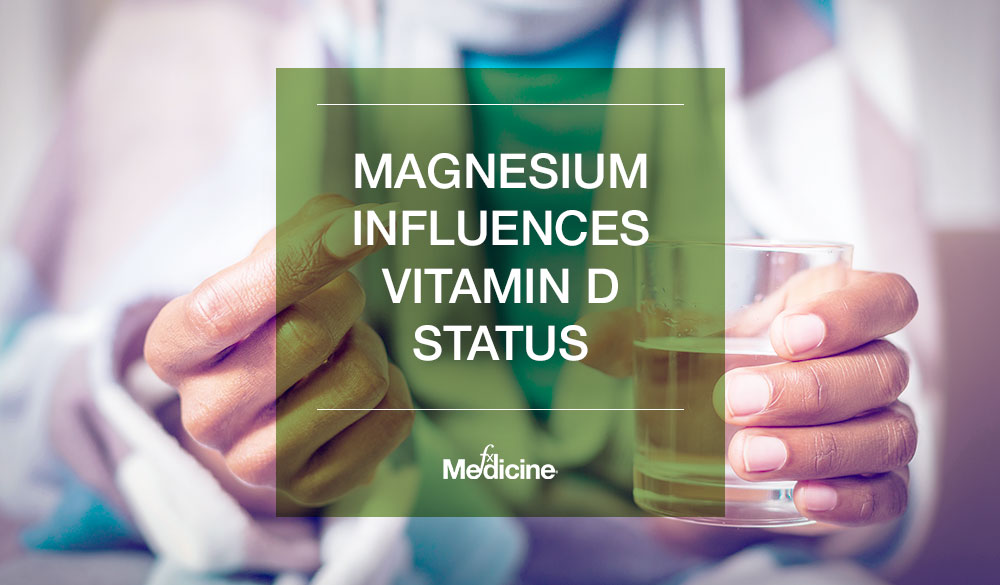 Magnesium Influences Vitamin D Status