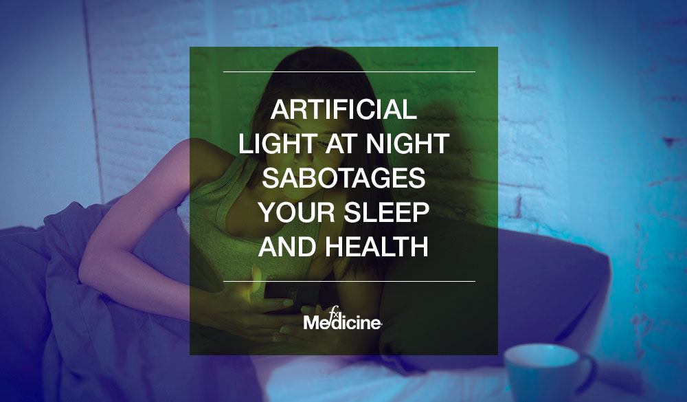 Artificial light at night sabotages your sleep and health