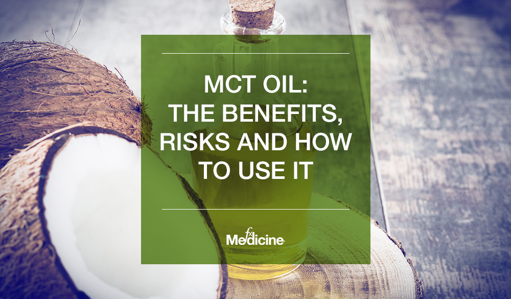 MCT oil: The benefits, risks and how to use it